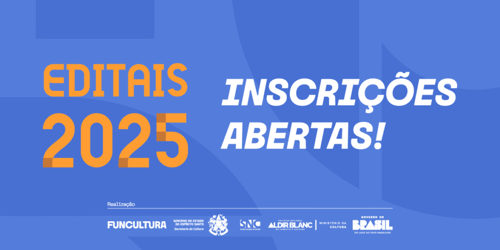 Editais da Cultura 2025: Inscrições Abertas para Projetos Inovadores