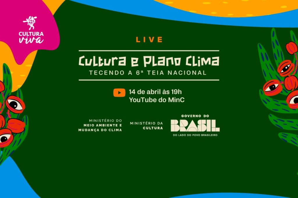 MinC Lança Live sobre Cultura e Clima: Uma Iniciativa Transformadora MinC Lança Live sobre Cultura e Clima: Uma Iniciativa Transformadora